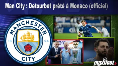 Mercato Man City : Detourbet prêté à Monaco (officiel)
