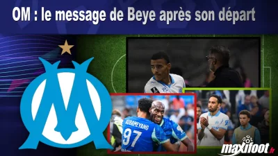 OM : le message de Beye après son départ