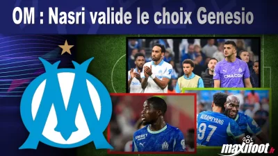 OM : Nasri valide le choix Genesio