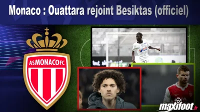 Mercato Monaco : Ouattara rejoint Besiktas (officiel)