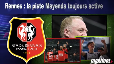 Mercato Rennes : la piste Mayenda toujours active
