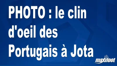 BUZZ : le clin d'oeil des Portugais à Jota