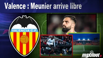 Mercato Valence : Meunier arrive libre