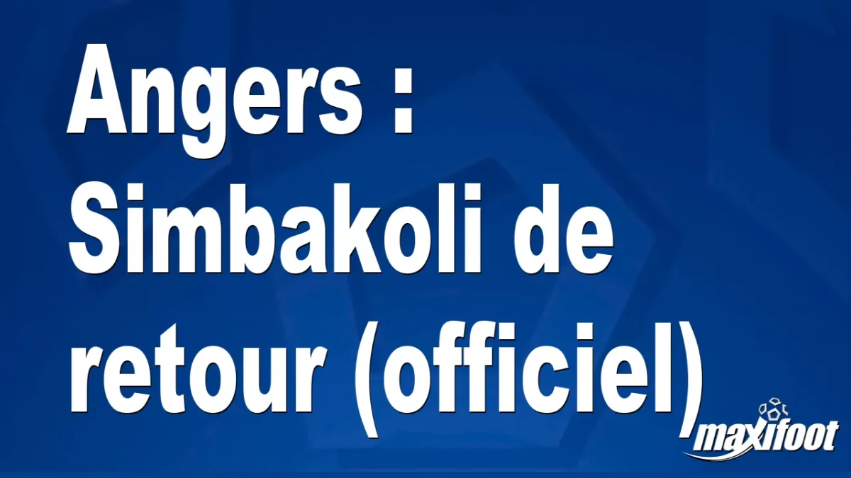 Mercato Angers : Simbakoli de retour (officiel)