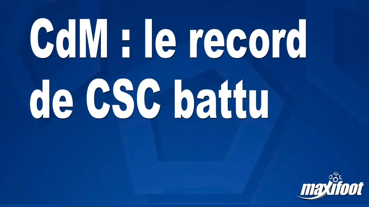 CdM : le record de CSC battu