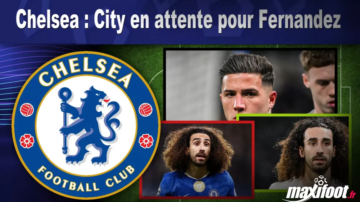 Mercato Chelsea : City en attente pour Fernandez