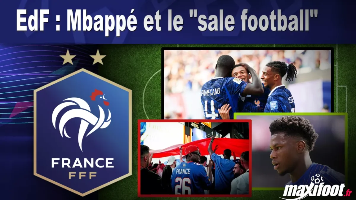 EdF : Mbappé et le "sale football"
