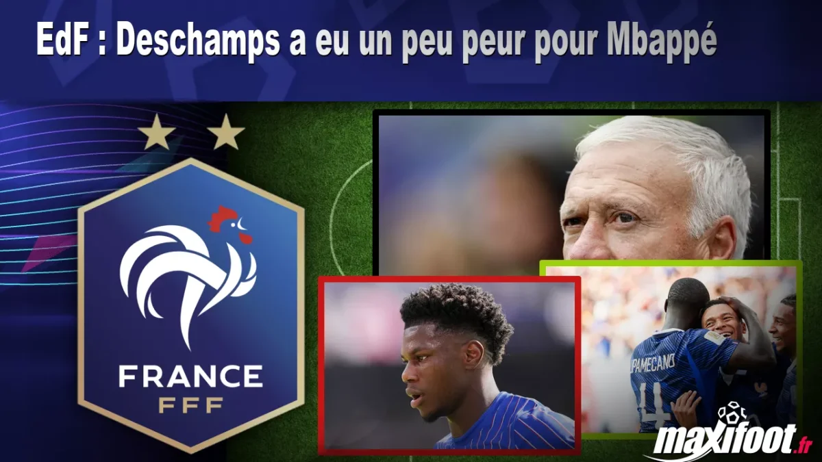 EdF : Deschamps a eu un peu peur pour Mbappé