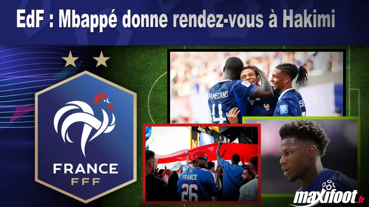 EdF : Mbappé donne rendez-vous à Hakimi