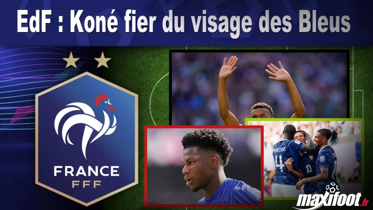 EdF : Koné fier du visage des Bleus