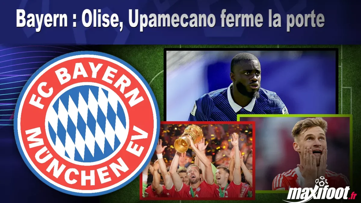 Bayern : Olise, Upamecano ferme la porte