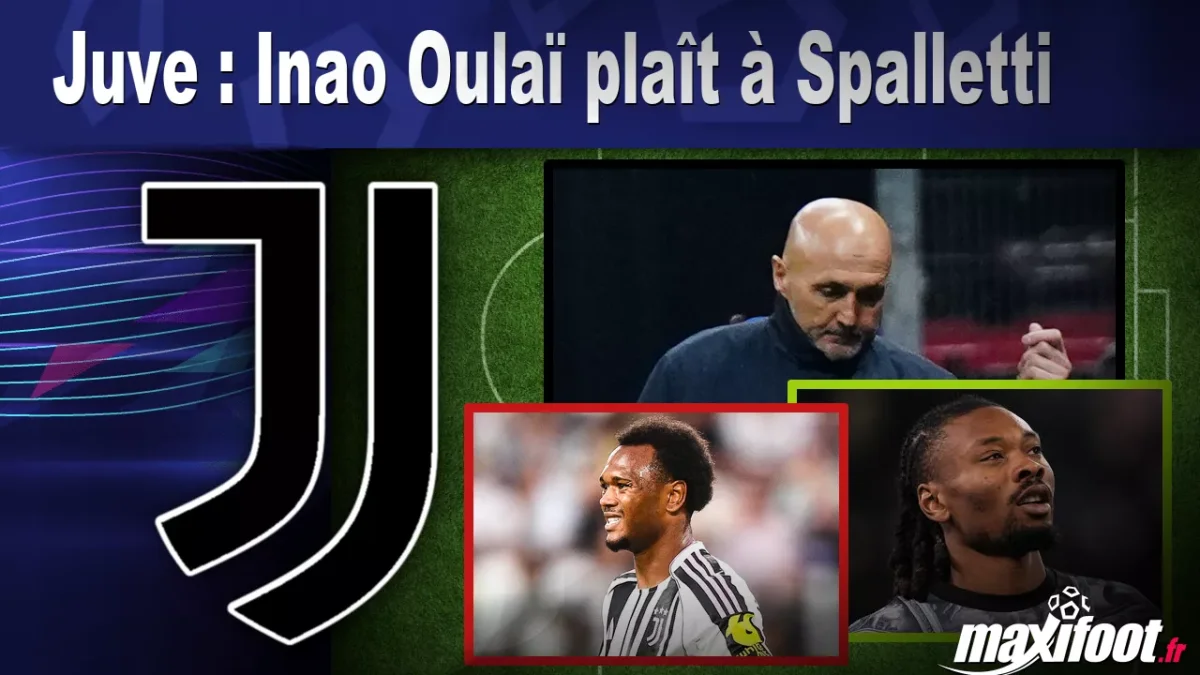 Mercato Juve : Inao Oulaï plaît à Spalletti