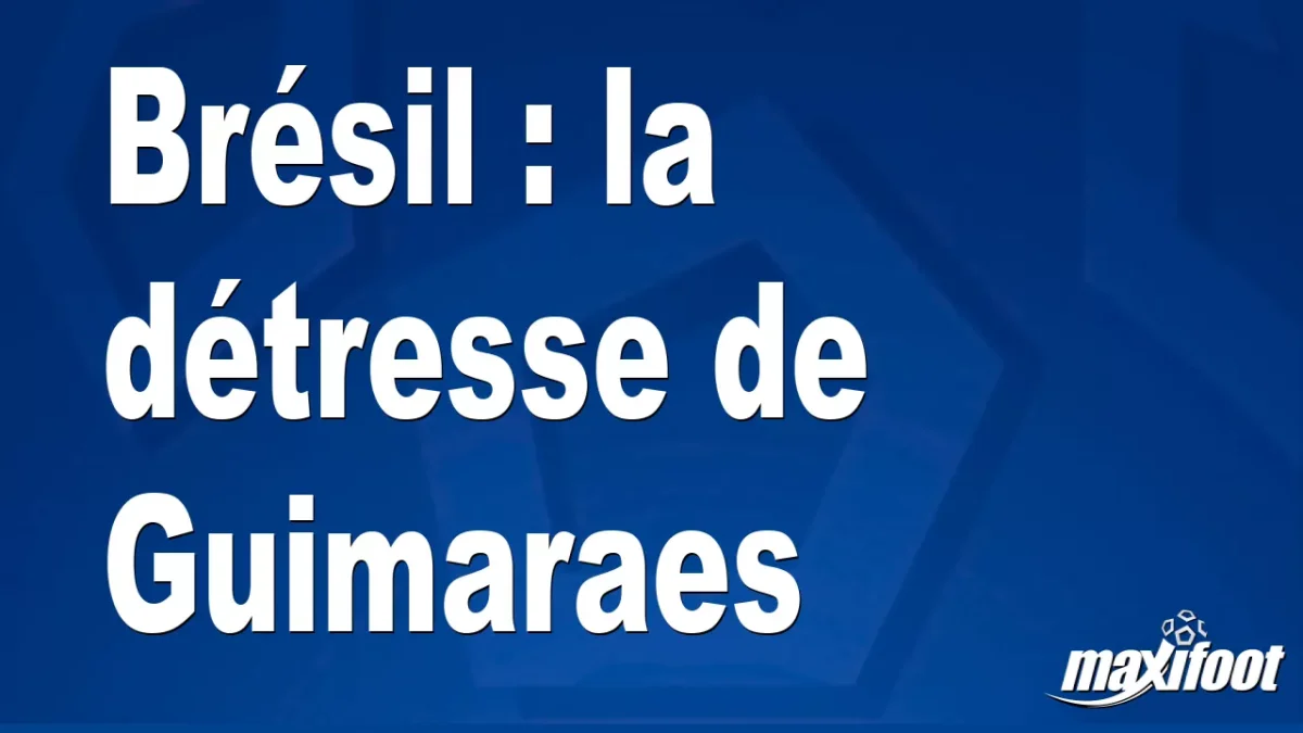 Brésil : la détresse de Guimaraes