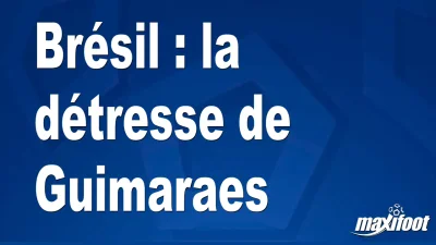 Brésil : la détresse de Guimaraes