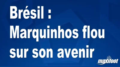 Brésil : Marquinhos flou sur son avenir