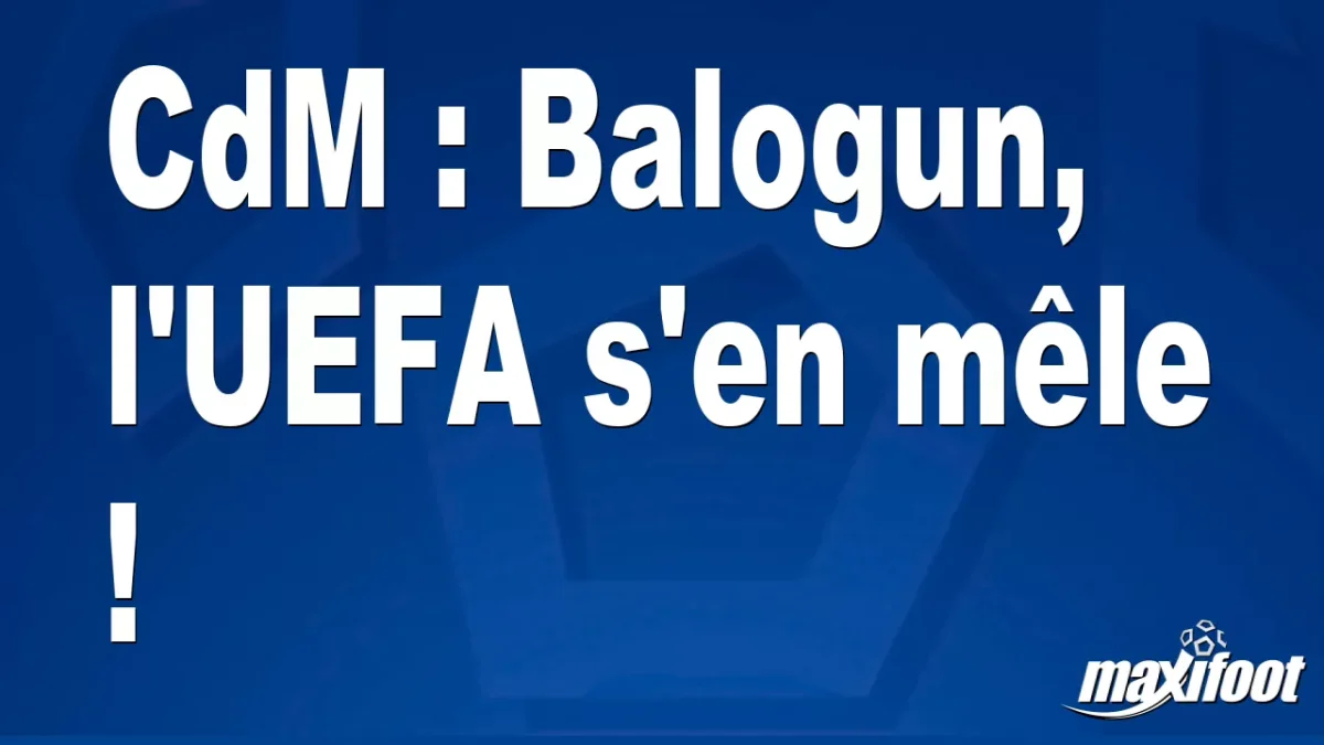 CdM : Balogun, l'UEFA s'en mêle !