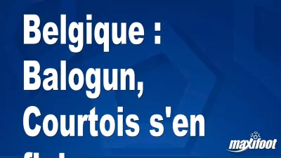 Belgique : Balogun, Courtois s'en fiche