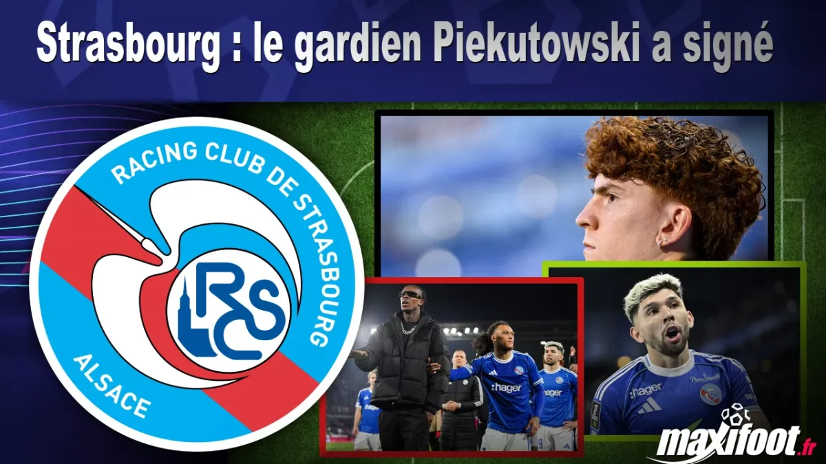 Mercato Strasbourg : le gardien Piekutowski a signé