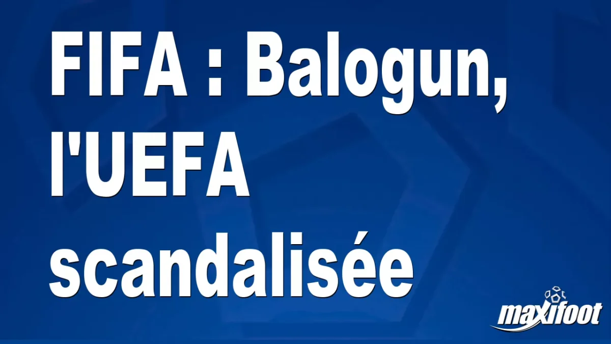 FIFA : Balogun, l'UEFA scandalisée