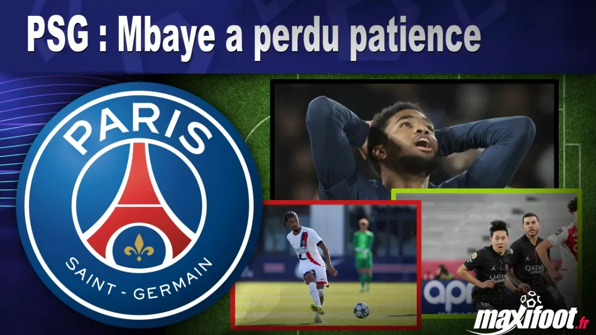 Mercato PSG : Mbaye a perdu patience