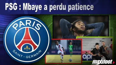 Mercato PSG : Mbaye a perdu patience