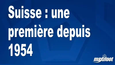 Suisse : une première depuis 1954