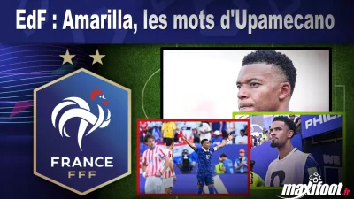 EdF : Amarilla, les mots d'Upamecano
