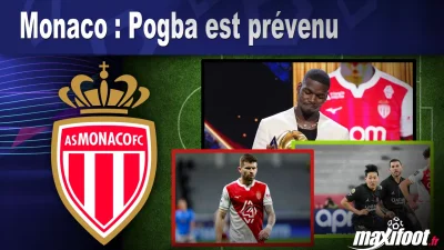 Monaco : Pogba est prévenu
