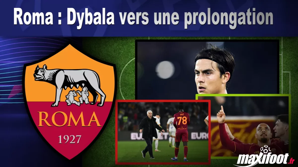 Mercato Roma : Dybala vers une prolongation