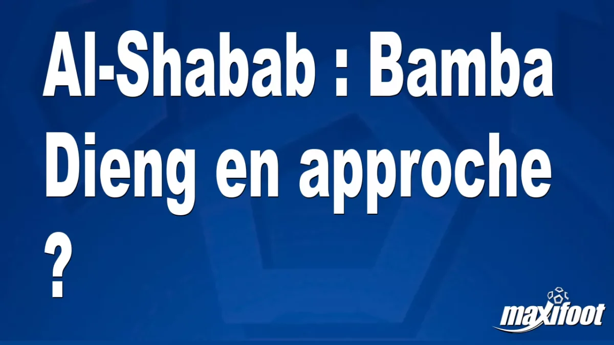Mercato Al-Shabab : Bamba Dieng en approche ?