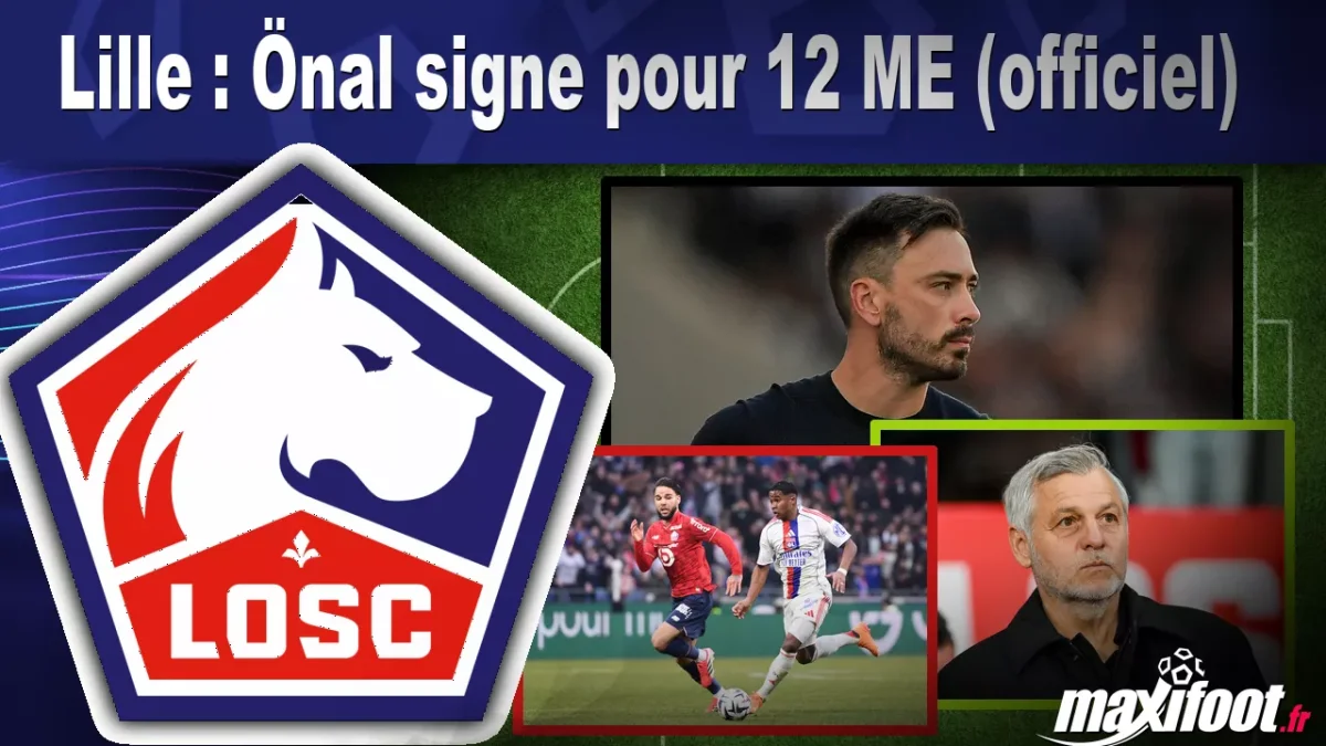 Mercato Lille : Önal signe pour 12 M€ (officiel)