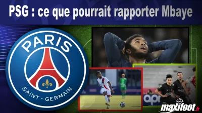 Mercato PSG : ce que pourrait rapporter Mbaye