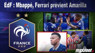 EdF : Mbappé, Ferrari prévient Amarilla