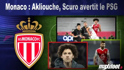 Monaco : Akliouche, Scuro avertit le PSG