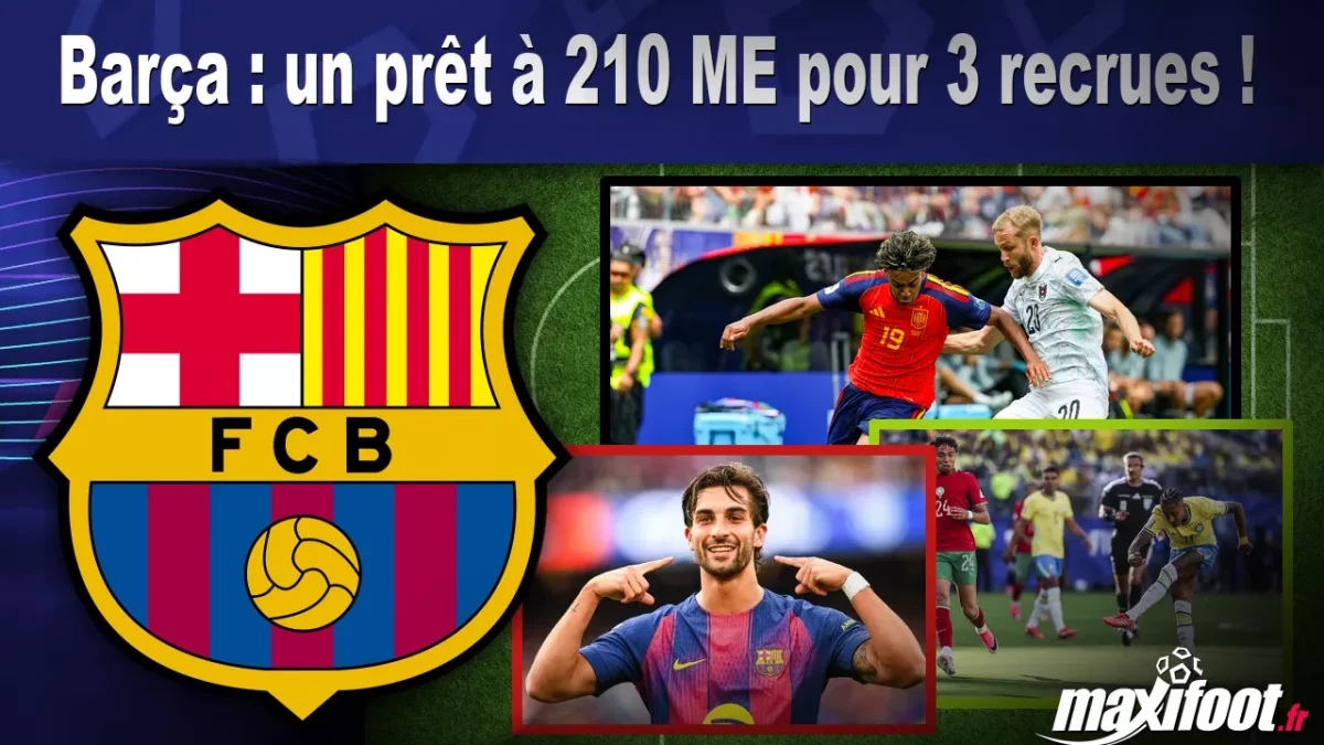 Mercato Barça : un prêt à 210 M€ pour 3 recrues !