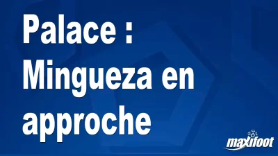 Mercato Palace : Mingueza en approche