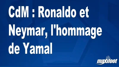 CdM : Ronaldo et Neymar, l'hommage de Yamal