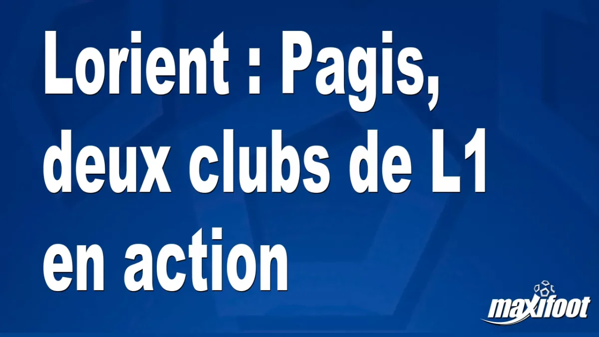 Mercato Lorient : Pagis, deux clubs de L1 en action