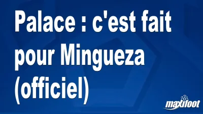 Mercato Palace : c'est fait pour Mingueza (officiel)
