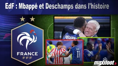 EdF : Mbappé et Deschamps dans l'histoire