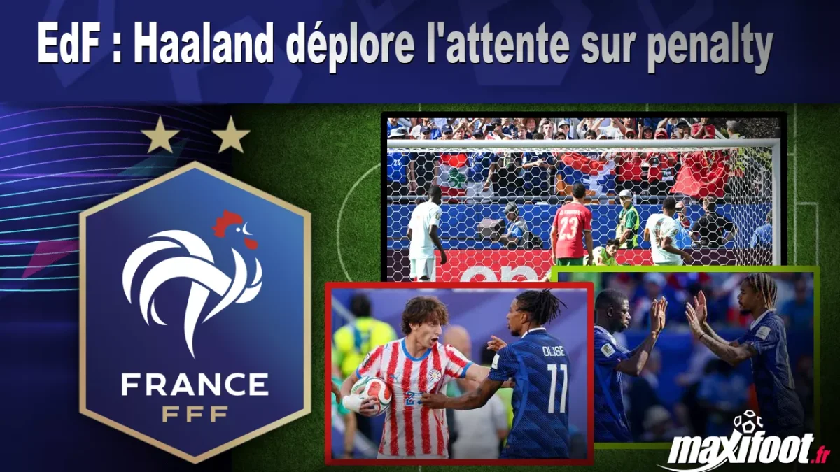 EdF : Haaland déplore l'attente sur penalty