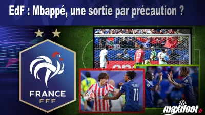 EdF : Mbappé, une sortie par précaution ?