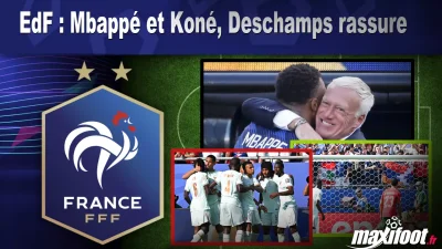 EdF : Mbappé et Koné, Deschamps rassure