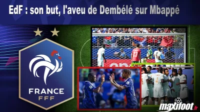 EdF : son but, l'aveu de Dembélé sur Mbappé