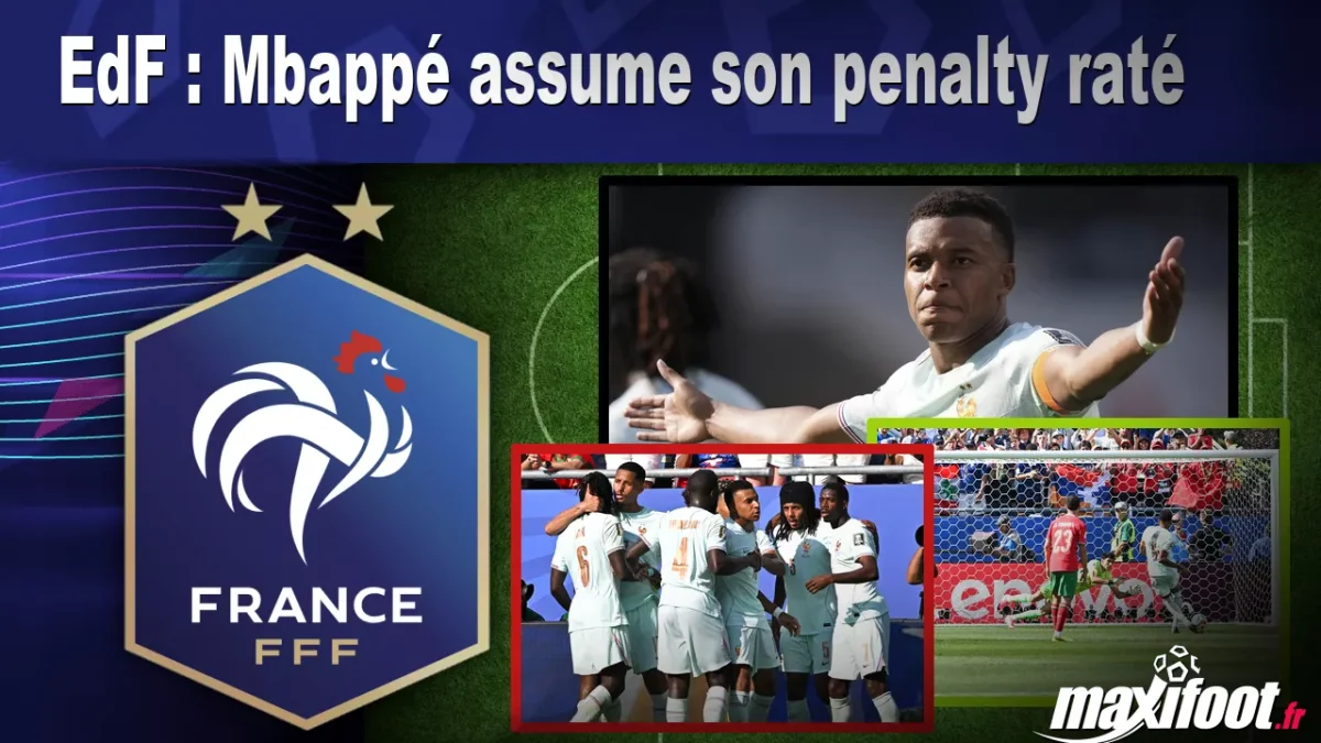 EdF : Mbappé assume son penalty raté