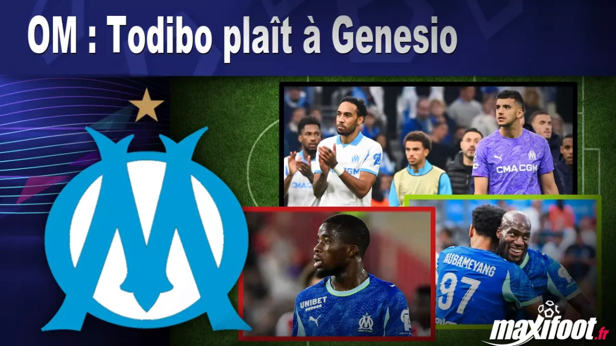 Mercato OM : Todibo plaît à Genesio