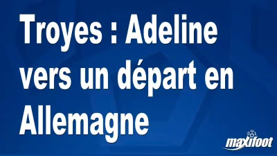 Mercato Troyes : Adeline vers un départ en Allemagne