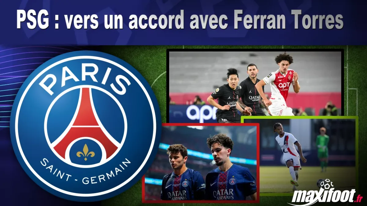 Mercato PSG : vers un accord avec Ferran Torres