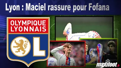 Lyon : Maciel rassure pour Fofana