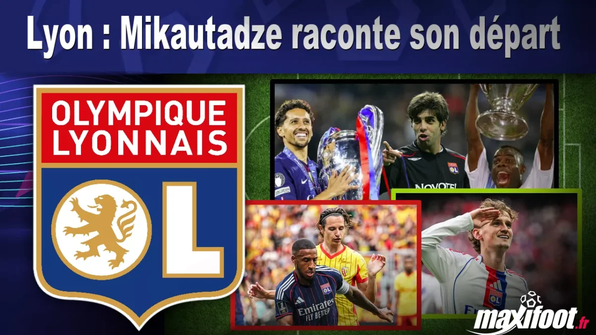 Lyon : Mikautadze raconte son départ